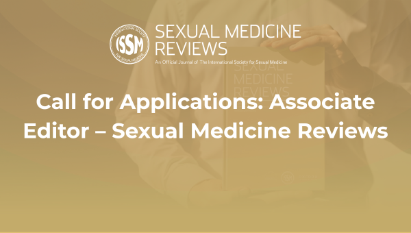 Call for Applications: Associate Editor – Sexual Medicine Reviews
